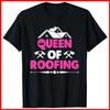 Queen Of Roofing Funny Female Roofing Worker Roofer Black Cotton T-Shirt S-5XL