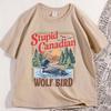 2026 Summer Hot Sale Stupid Canadian Wolf Bird T-shirt Unisex Vintage Hip Hop Streetwear T-shirt Cotton Gothic Round T-shirt