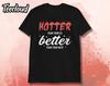 Hotter Than Your Ex Unisex Cotton T-Shirt | Sarcastic Kpop Music Tee