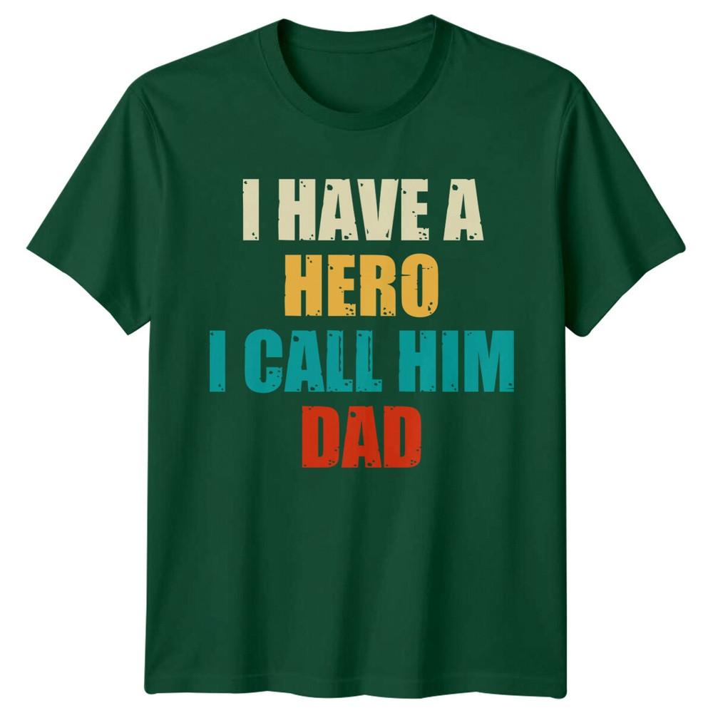 I Have A Hero I Call Him Dad Fathers Day Unisexs TShirt Gift S