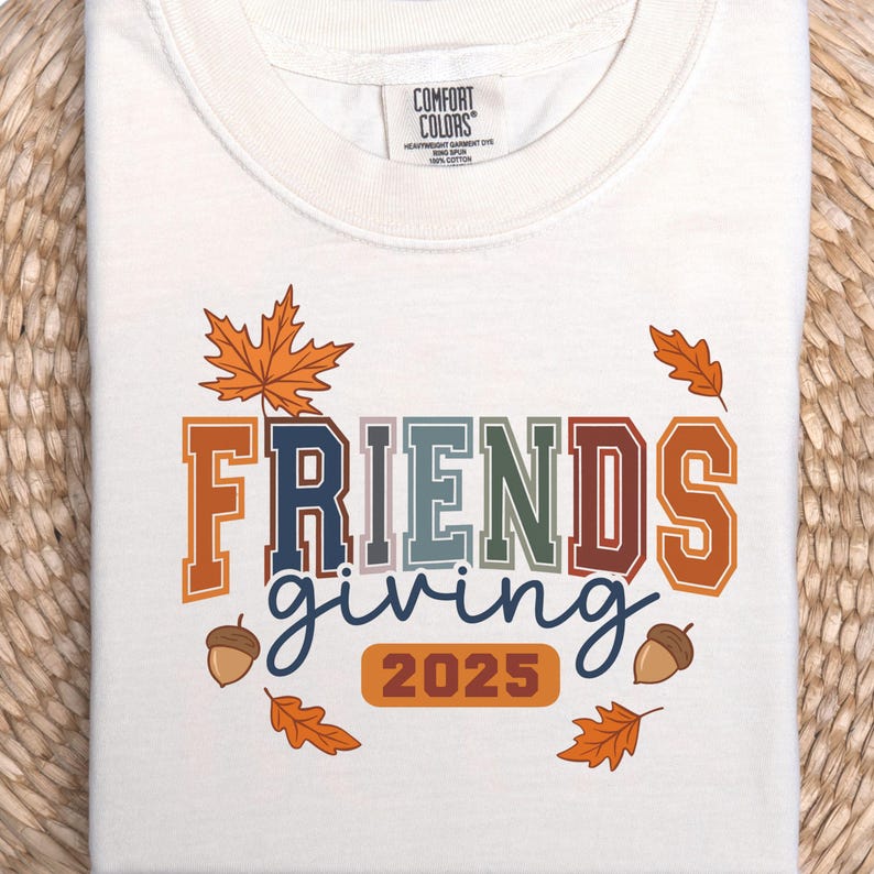 Friendsgiving Shirt: Comfort Colors Ring-Spun Cotton - Thanksgiving Gift 4XL