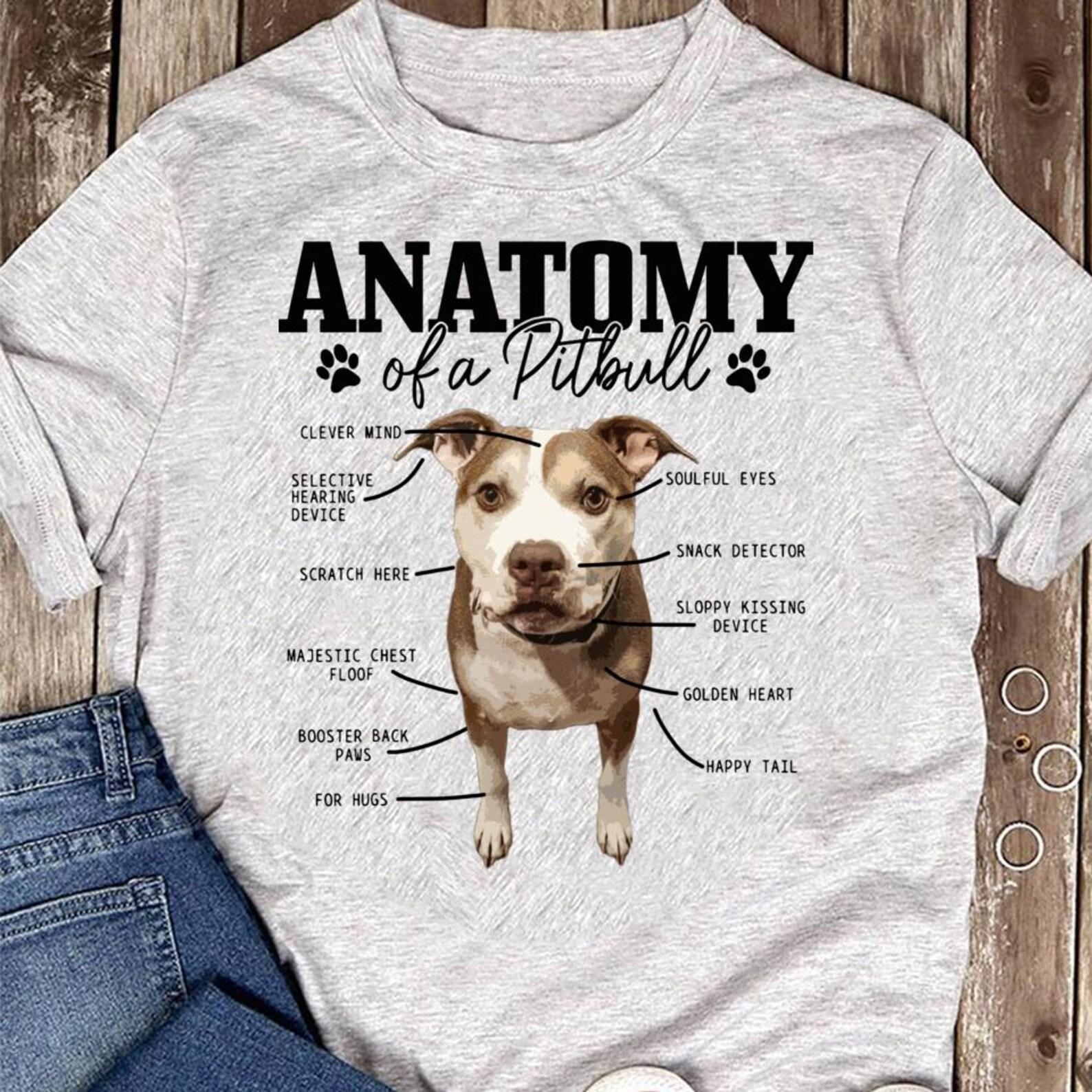 Customize Pitbull - Anatomy Of A Pitbull Dog Funny Cute Pitbull Mom Pitbull Dad T-Shirt - Pitbull Mom Lovers - Mother s Day S