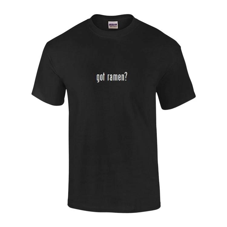 

Got Ramen  T-Shirt Black White Funny Cotton Tee Shirt S-5XL Japanese Noodle 2XL