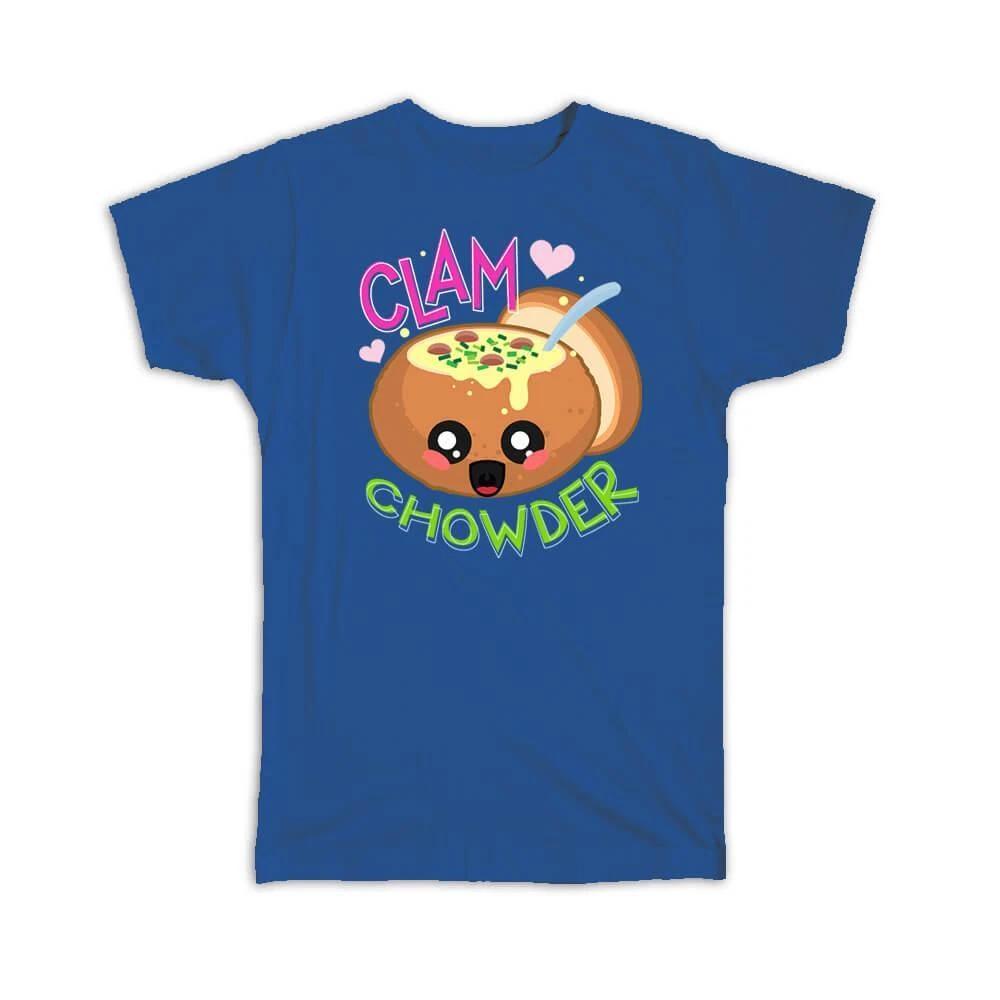Gift T-Shirt : For Clam Chowder Lover Eater Hot Food American Soup Cute Bowl M