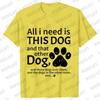 Dog Mama T-shirt for Women Funny Dog Lover Graphic Tops Women All I Need Is This Dog and That Classic Street Short Sleeved Tees