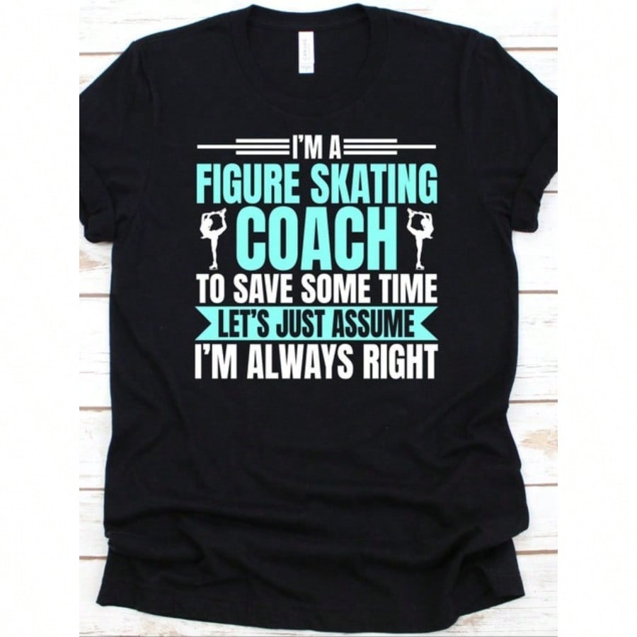 Im A Figure Skating  Shirt Ice Skating Design Gift For Figure Skaters Skating Lovers Shirt Ice Skaters Graphic TShirt