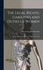 Książka The Legal Rights, Liabilities and Duties of Women : With an Introductory History of Their Legal Condi