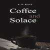 Coffee and Solace by A. R. Riley Paperback Book 9781035857807