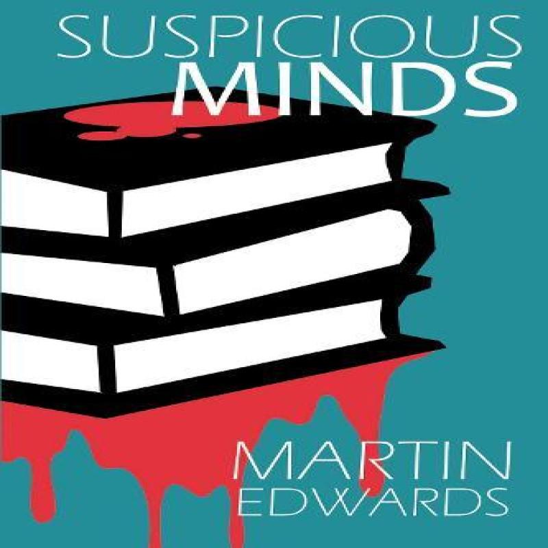 Suspicious Minds by Martin Edwards Paperback Book 9781837912964