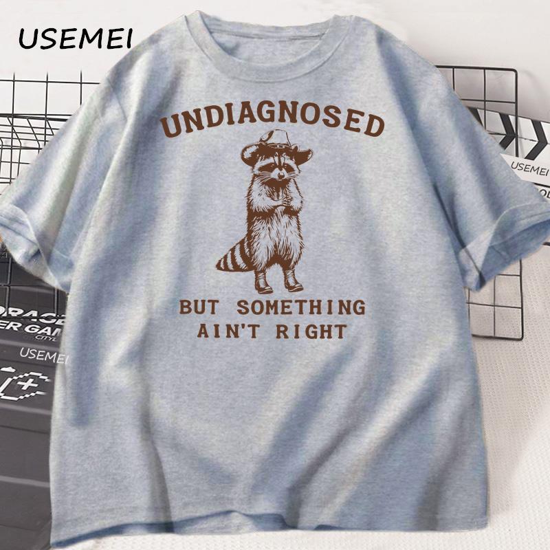 Undiagnosed But Something Ain't Right T Shirt Men Women Funny T-Shirt Silly Graphic Tee Harajuku Cotton Short Sleeve Tee Shirt