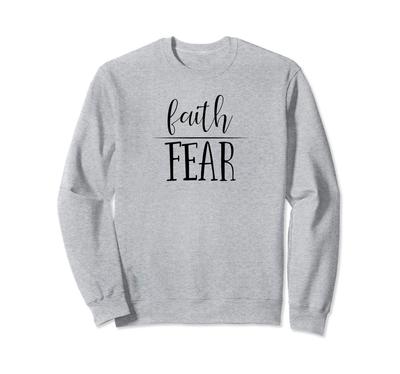 Faith Over Fear Cute Motivational Christian Religion Sweatshirt