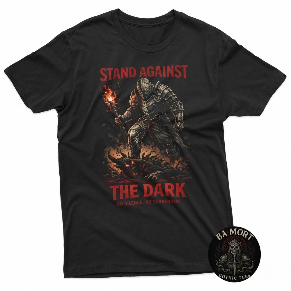 Stand Against The Dark No Silence No Surrender TShirt Unisex T-Shirt XXXL