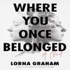 Where You Once Belonged by Lorna Graham Paperback Book 9781647429027