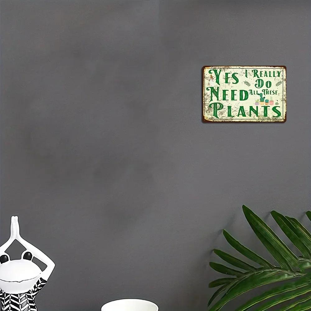 1 Item, Vintage Garden Sign - Yes, I Really Need All These Plants - Fun Metal Sign for Home, Kitchen, Farmhouse