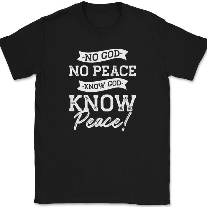 

No God No Peace Know God Know Peace T-Shirt Christian Jesus God Tee 3XL