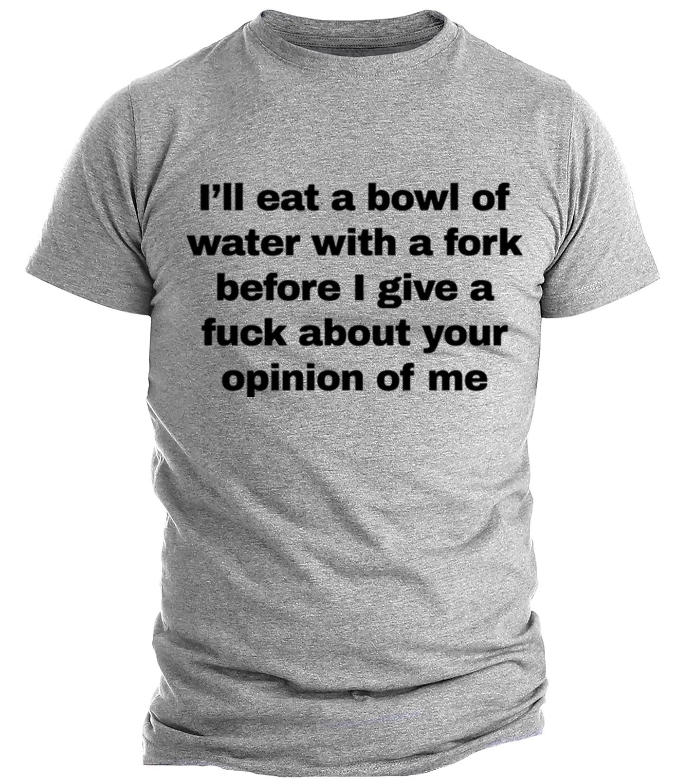 Humorous Graphic Rude Sarcastic Graphic Novelty Offensive Funny T-Shirt Opinion S