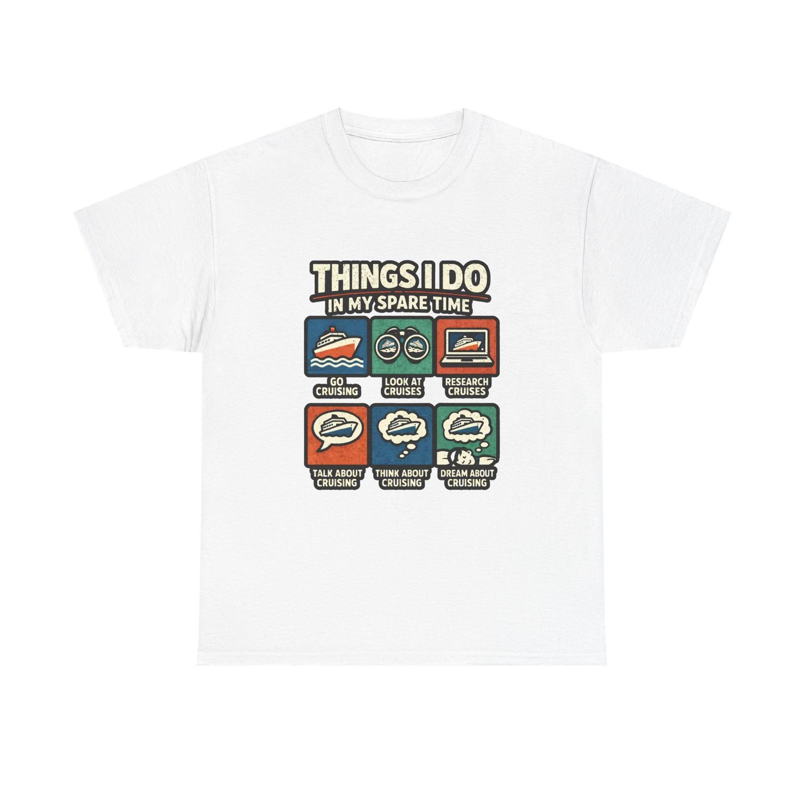 Things I Do Spare Time T-Shirt Funny Cruise Lover Travel Vacation Tee XXXXL