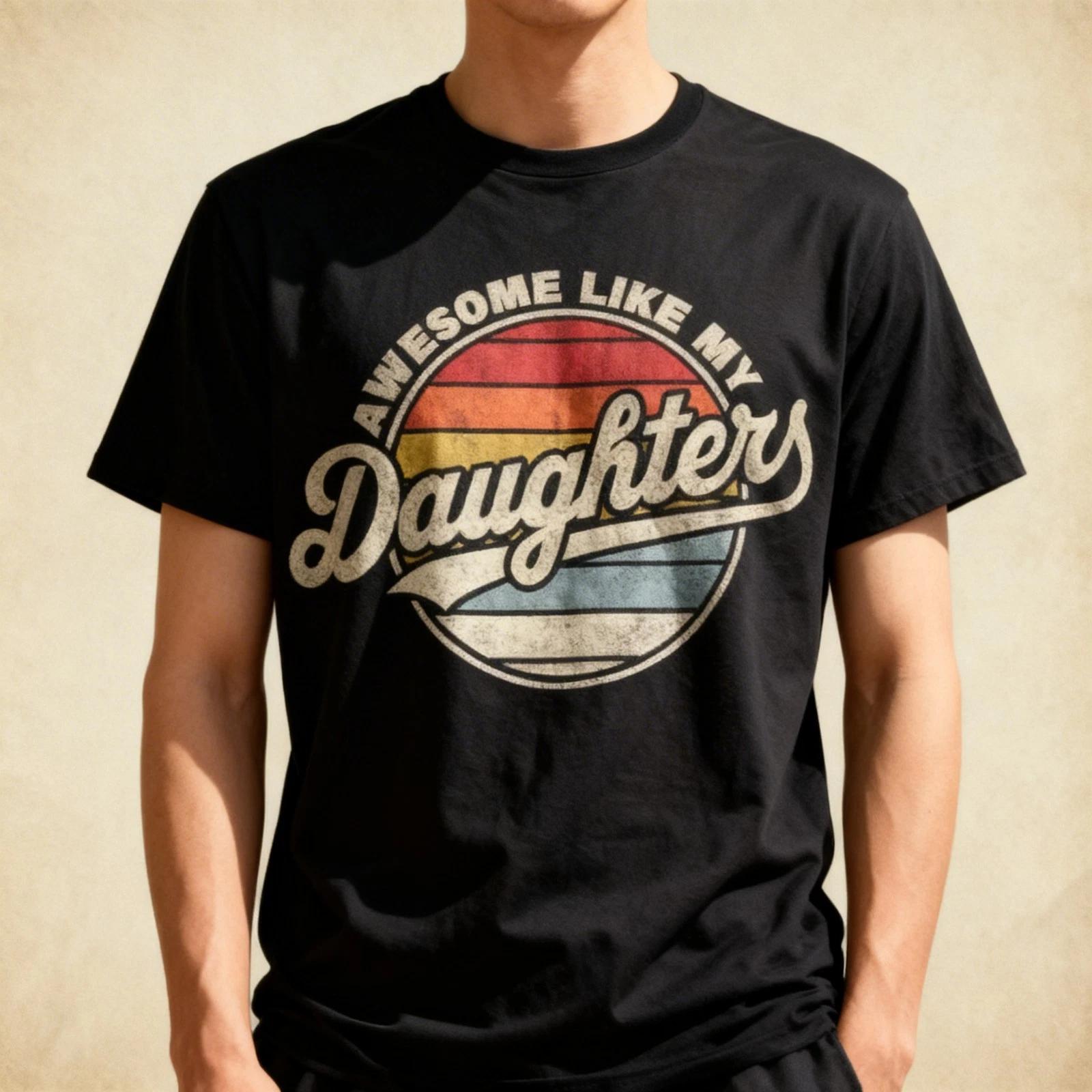 Awesome Like My DaughterS Funny Vintage Dad Quote Father Day T-Shirt 3XL