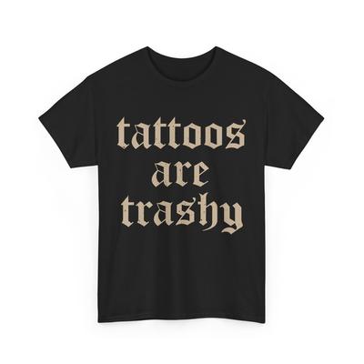 Tattoos Are Trashy So Is Your Mom Funny Tattooed Mom Vintage T-Shirt Unisex T-Shirt