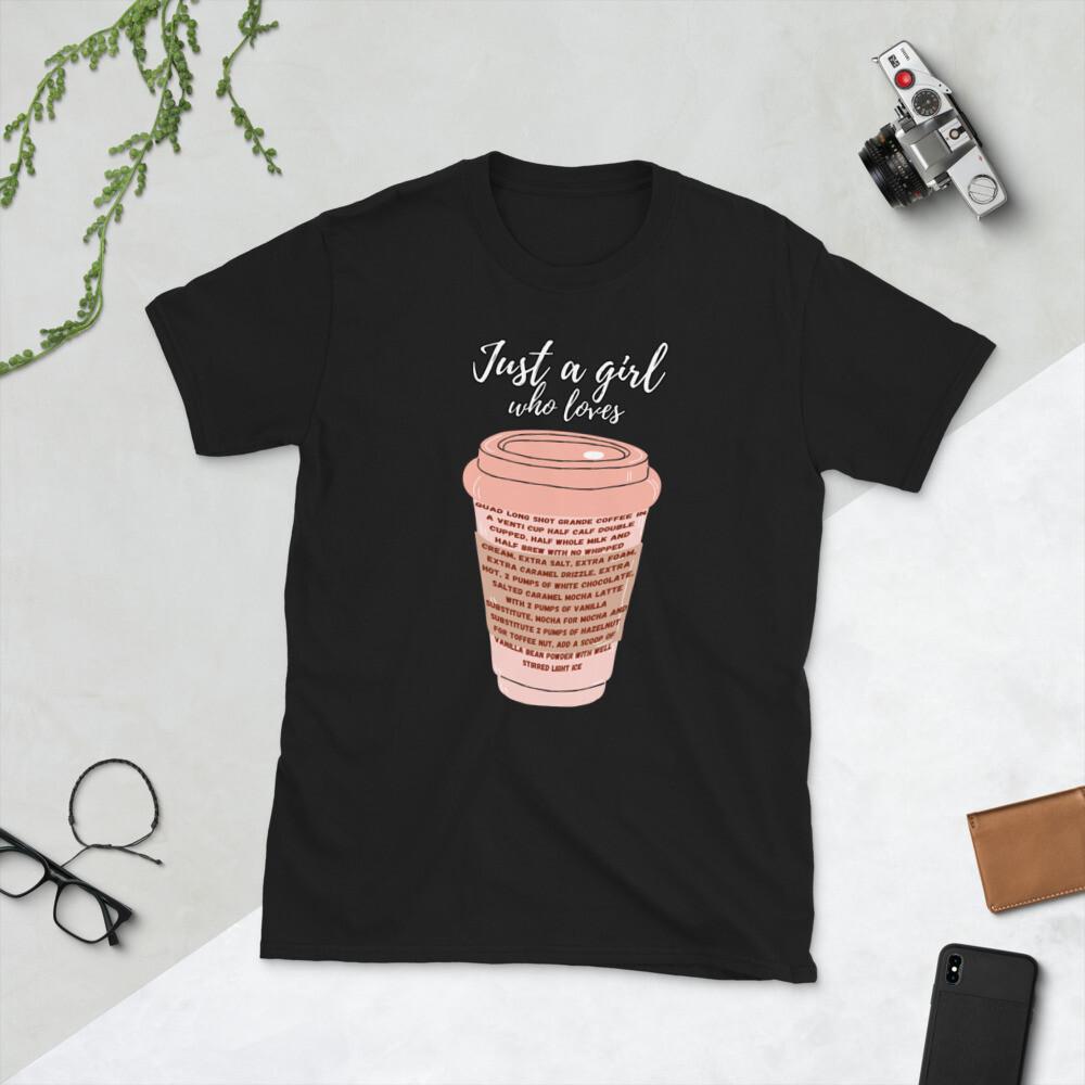 

Just a Girl who Loves Coffee Long Order Short-Sleeve Unisex T-Shirt 4XL