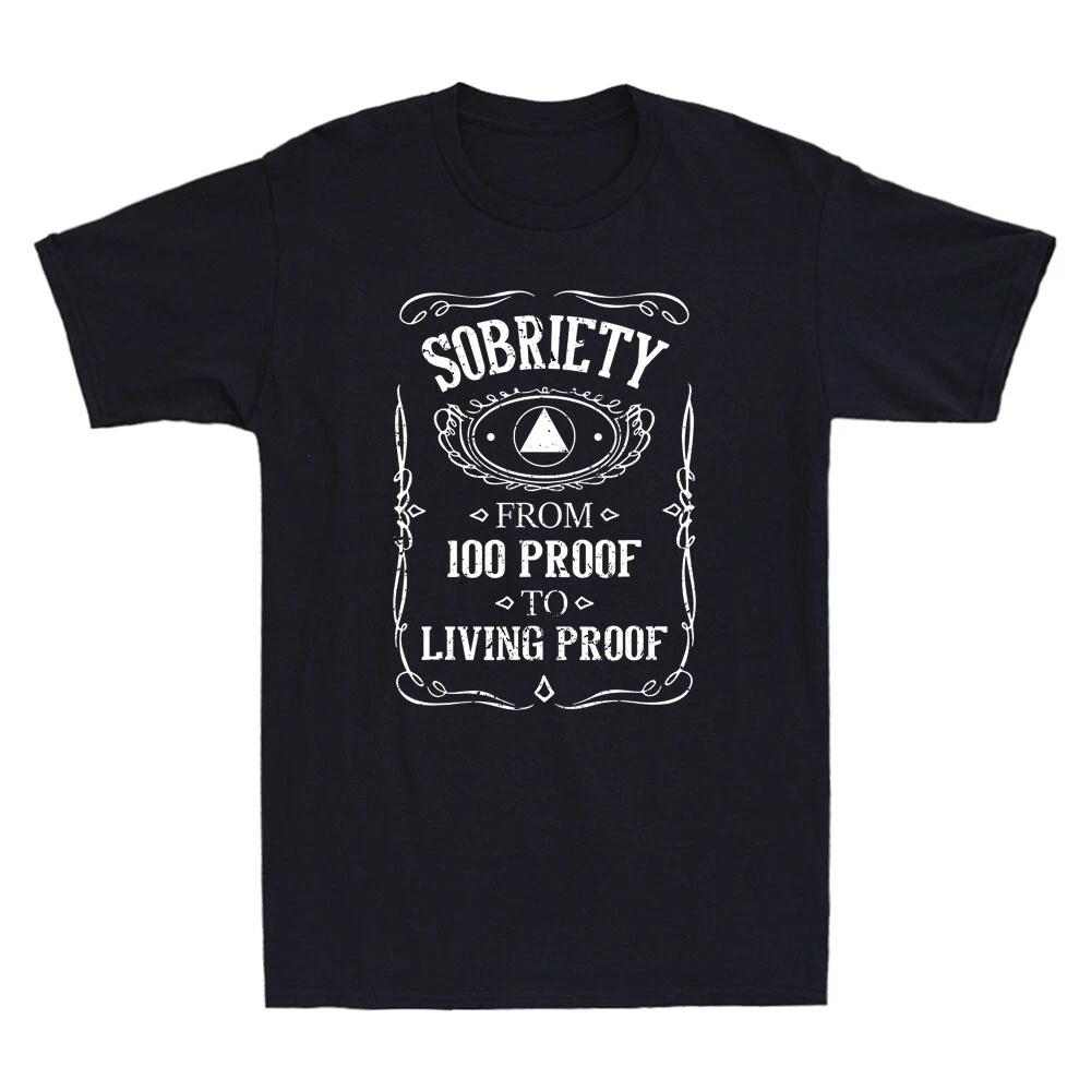 Sobriety Living Proof - Sobriety Anniversary Sober AA NA Recovery Men s T-Shirt M