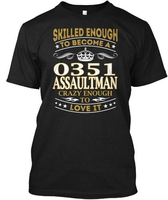 

0351 Assaultman Skilled Enough TTshirt Made in the USA Size S to 5XL 3XL