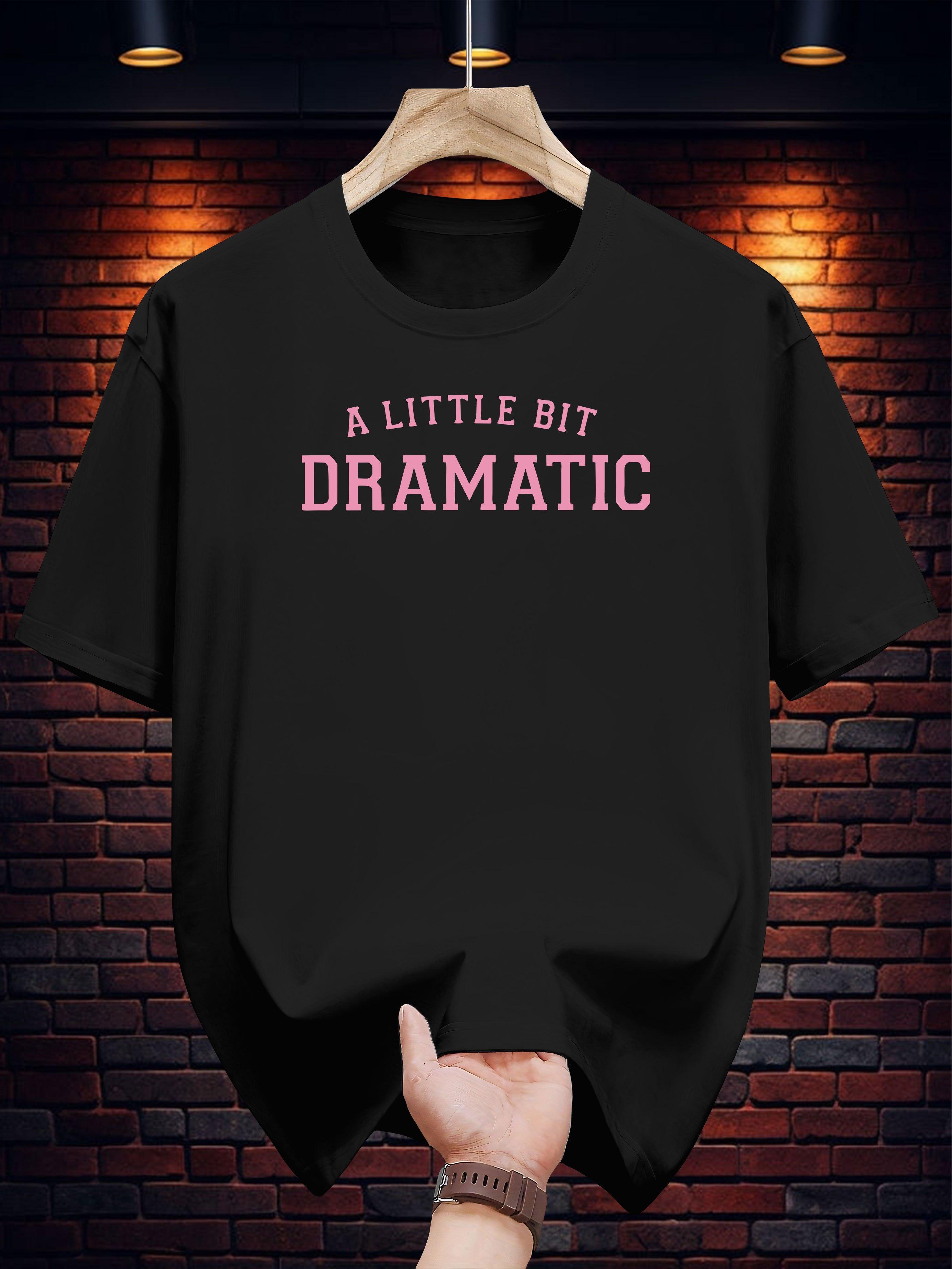 T-shirt with  A Little Bit Dramatic  Pink Print - Regular Fit Casual Summer Tee L