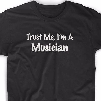 Trust Me I'm A Musician Music Guitar Bass Band T Shirt Music Guitar Gift Tee