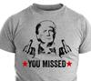 Donald Trump Rally Shot You Missed Support Trump MAGA 2024 Election T-Shirt
