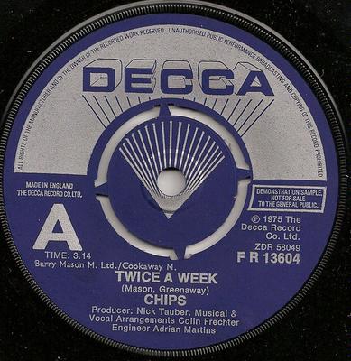 7inch Record CHIPS - Twice A Week FR13604 Decca 1975 UK Pop Used