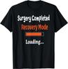Surgery Completed Recovery Mode Loading Funny Unisex T-Shirt