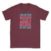 Unisex TShirts Im Often Mistaken for An Adult Because of My Age Funny 100 Cotton Tees Short Sleeve T Shirt Crewneck Clothing 6XL