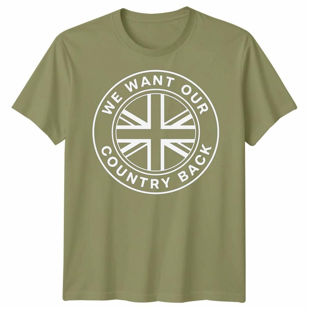 We Want Our Country Back Uk Patriotism National Identity Unisexs Unisexs Graphic Tee