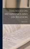 The Dialogues On Metaphysics and On Religion Book