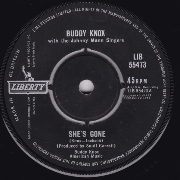 

7inch Record BUDDY KNOX, THE JOHNNY MANN SINGERS - She s Gone / Now There s Only Me LIB55473 LIBERTY 1963 UK Rock Used