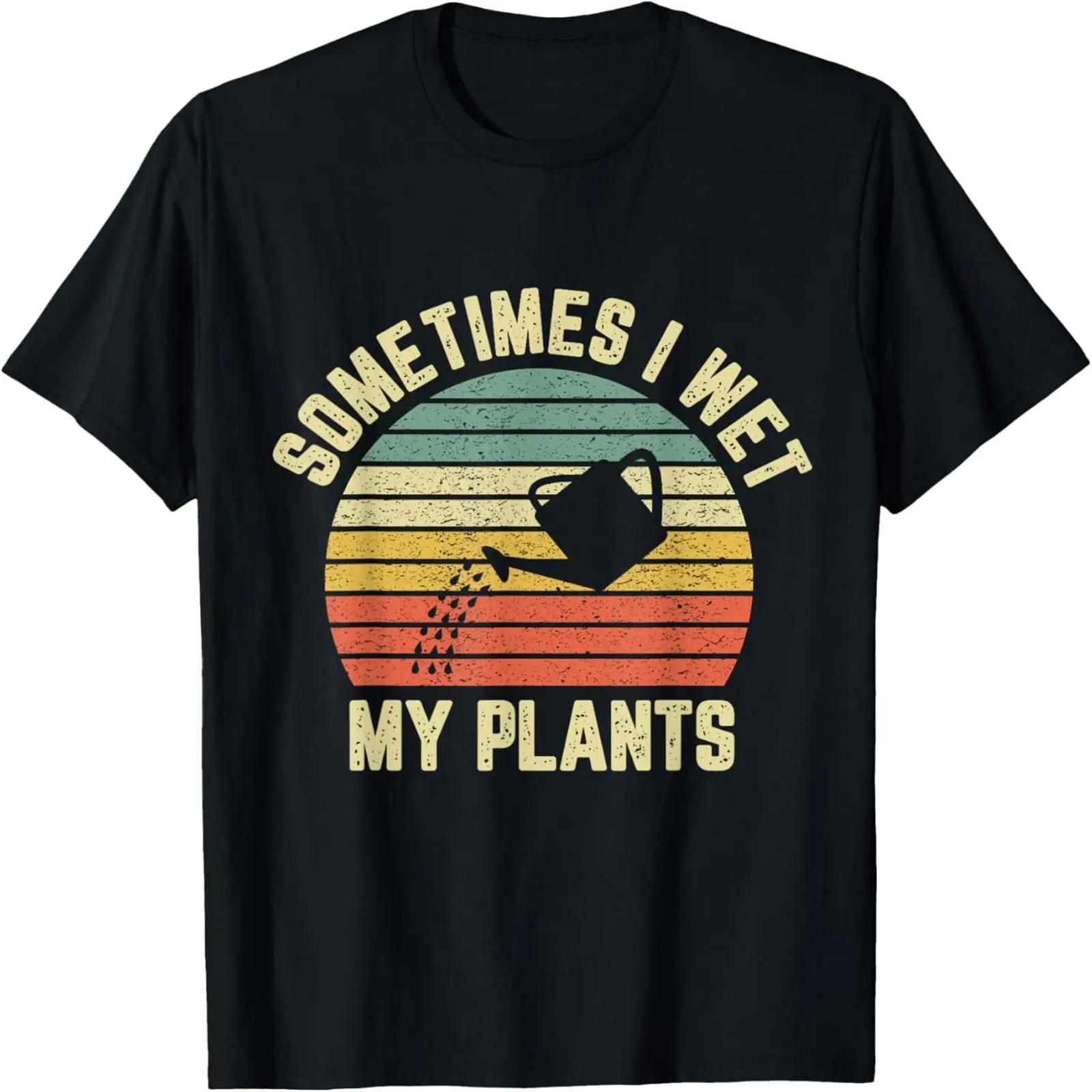 

Sometimes I Wet My Plants Funny Gardening T-Shirt XXXXXL чёрный