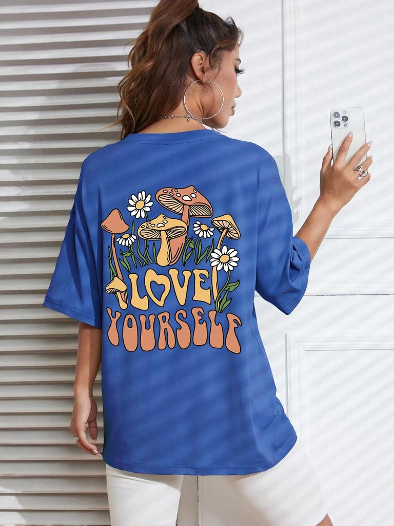 Love Yourself Grow Wantonly Cotton Prints Woman T-Shirt Essential Daily T-Shirt Personality Funny Short Sleeve Oversized Tshirts