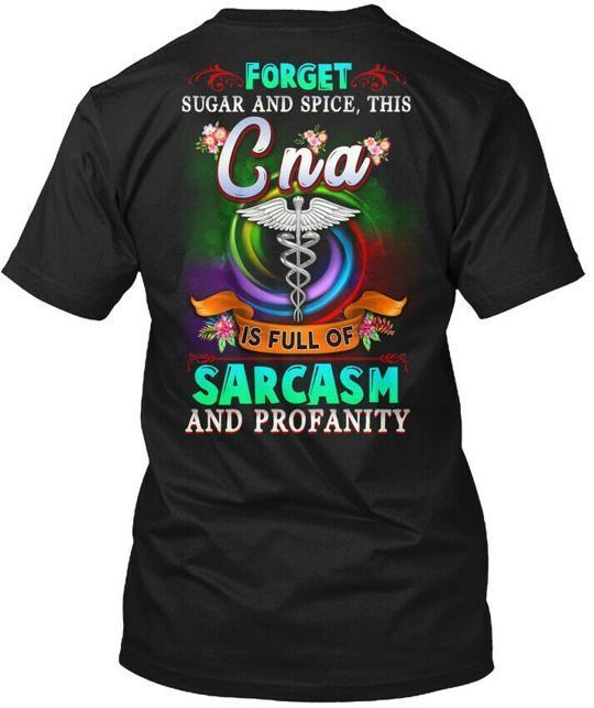 Cna Forget Sugar And Spice This Is T-Shirt Made in the USA Size S to 5XL S