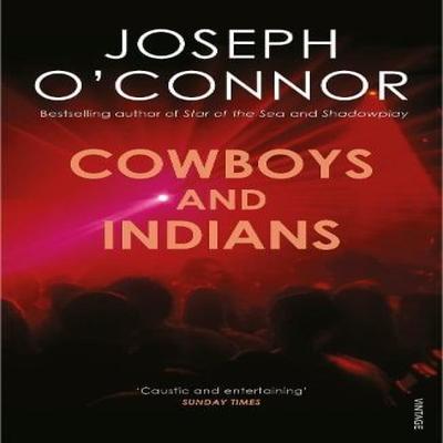 Cowboys and Indians by Joseph OConnor Paperback Book 9780099498292