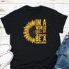 In A World Full Of Roses Be Sunflower T Shirt Inspirational Positive Quote for Nature Lovers Casual Top Vintage Washed Unisex