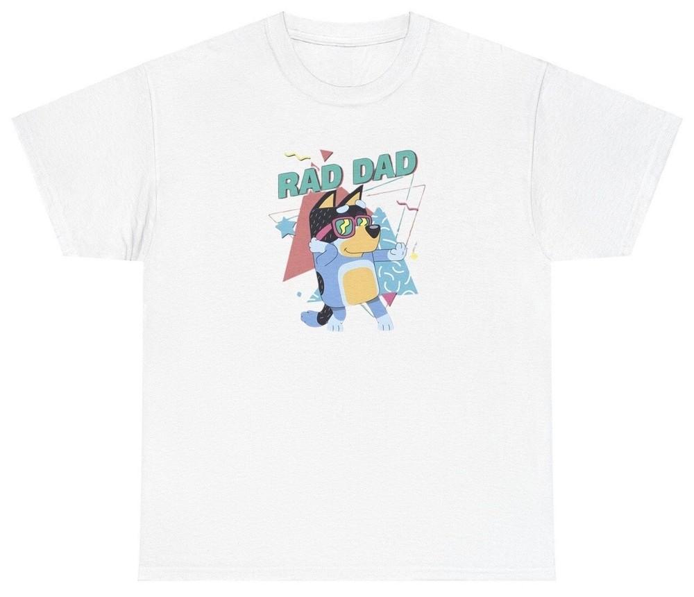 Rad Dad T Shirt Funny Bluey Best Cool Fathers Day Cartoon TV Show Meme Gift Tee Unisex T-Shirt M