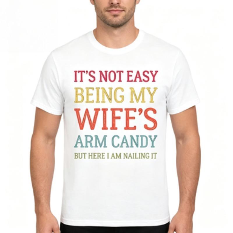 Funny Husband Quote Print Unisex Cotton Tshirt Retro Color Text Arm Candy Humor Short Sleeve Male Tops