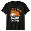 Not Lazy Saving Energy Funny Cat Nap Lover T-Shirt