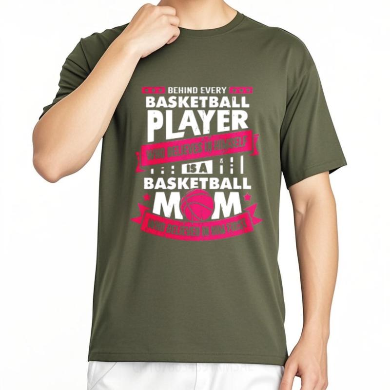

Rock For him Round Neck tshirt unisex Behind Every Basketball Player Who Believes In Himself Is A Basketball Mom Who Believed In 4XL