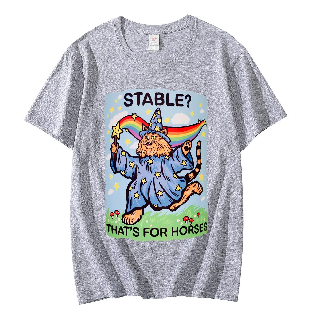 

Stable Thats for Horses Funny Cat Meme Tshirt Unisex Women Fashion Y2k Short Sleeve Tshirts Summer Casual Loose Cotton T Shirts 4XL