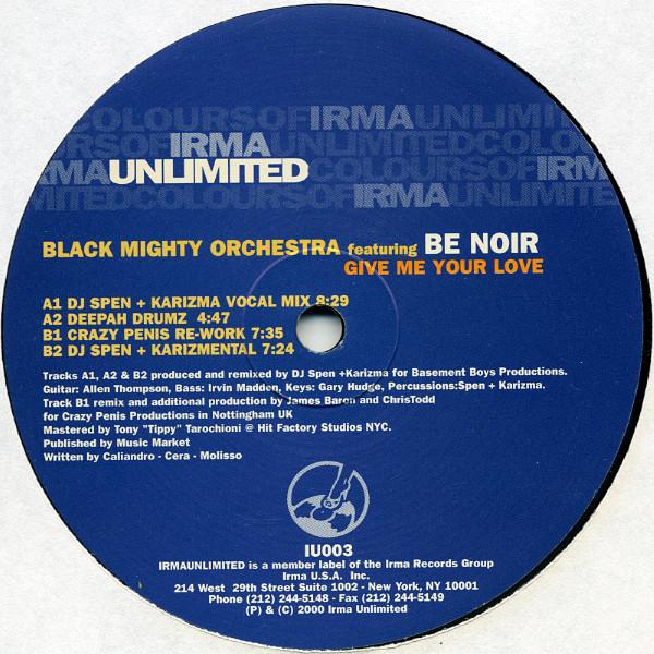 

12inch Record BLACK MIGHTY ORCHESTRA, BE NOIR - Give Me Your Love IU003 Irma Unlimited 2000 US Dance & Electronica Used