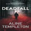 Deadfall by Aline Author Templeton Hardback Book 9780749031541