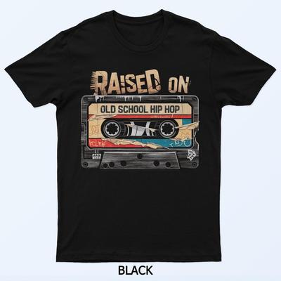 RAISED ON OLD SCHOOL HIP HOP T-Shirt Kassette Graffiti Rap T-Shirt