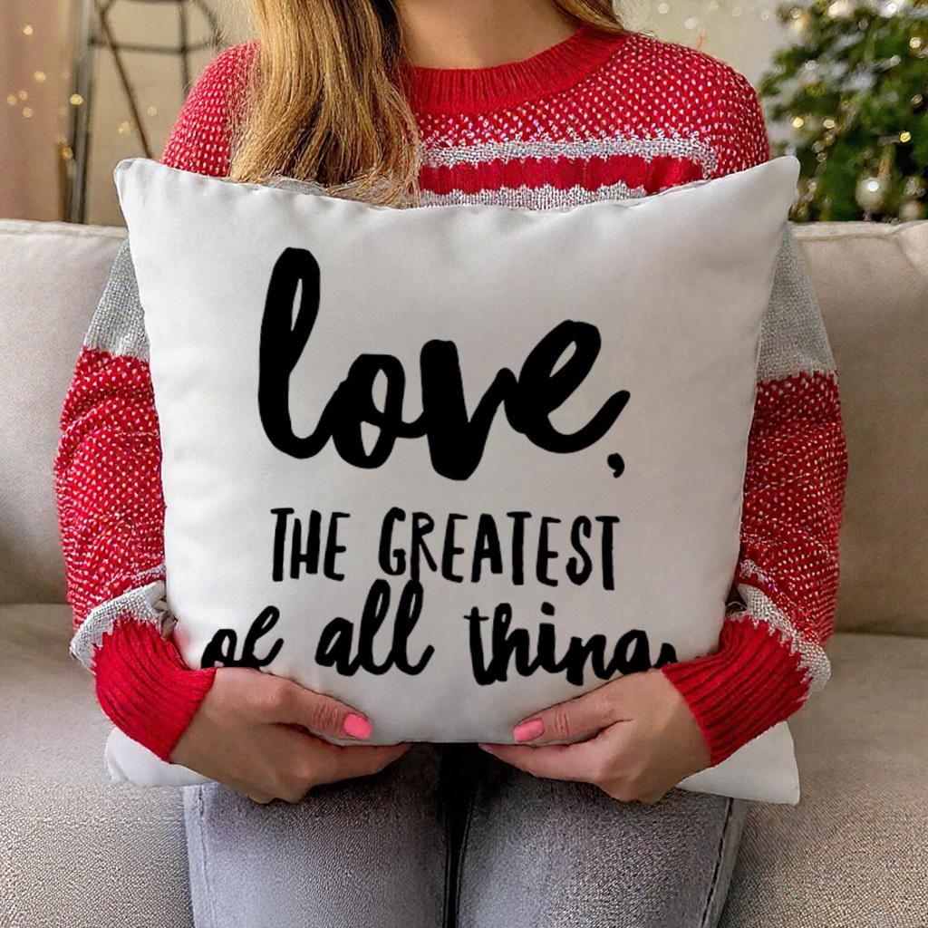 "Love, The Greatest Of All Things" Pillow Cover 2D Printed Polyester Sofa Cushion Case – Inspirational Home Decor Gift