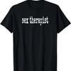 Sex Therapist Shirt Gift Funny Sex Therapy Humor T-Shirt